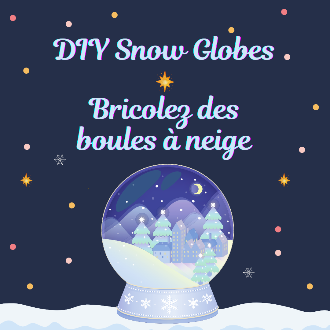 DIY Snow Globes -- Bricolez des boules à neige