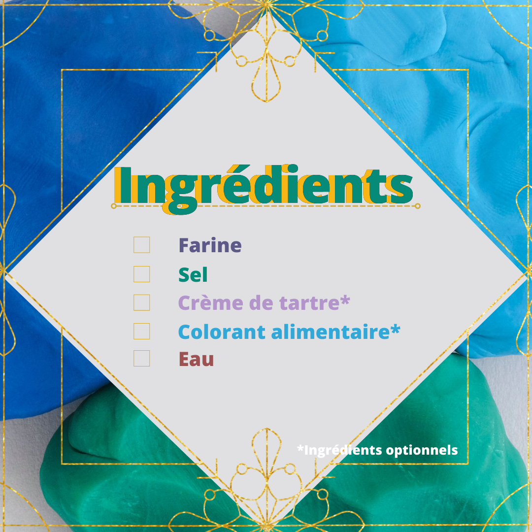 Ingrédients : Farine, sel, crème de tartre (optionelle), colorant alimentaire (optionel) et eau