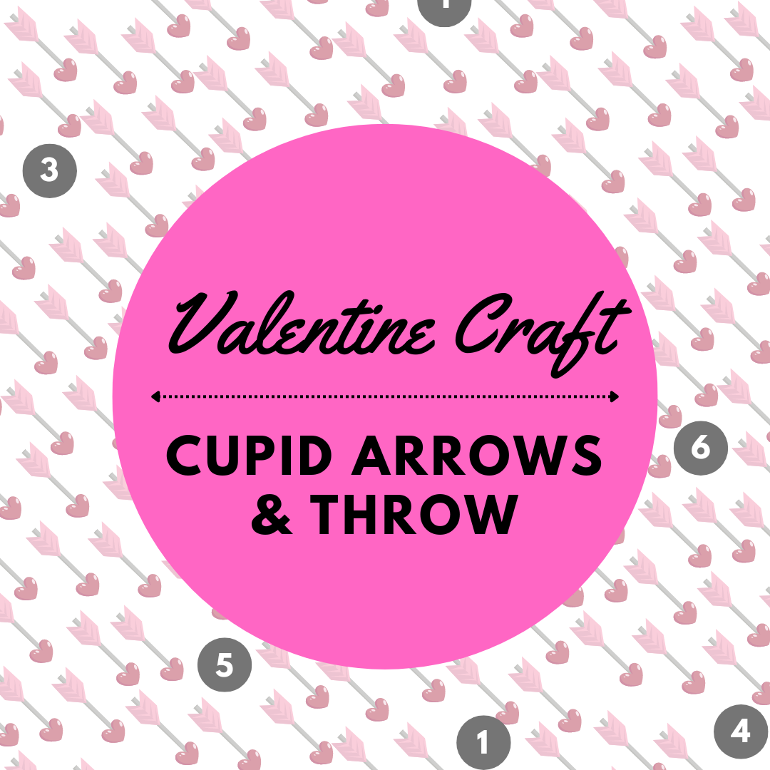 Valentine Craft & Game: Cupid Arrows & Throw