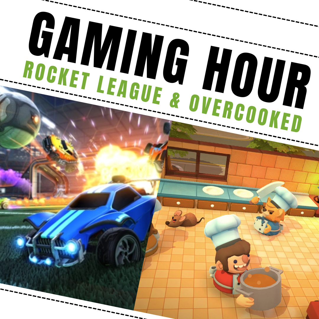 Gaming Hour: Rocket League & OverCooked