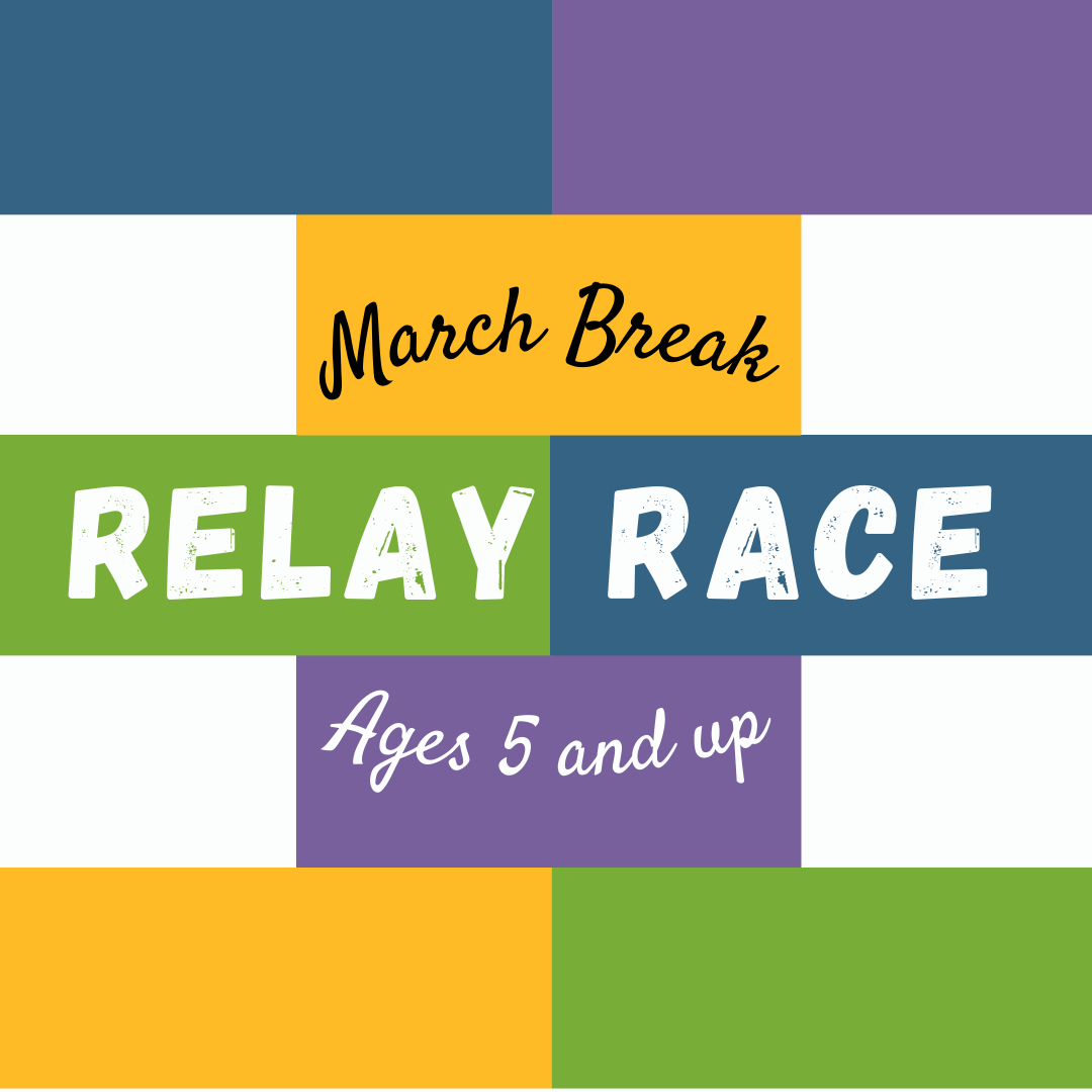 March Break Relay Race (Ages 5 and up)