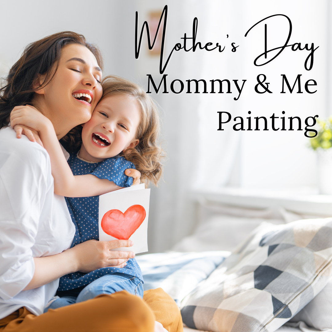 Mother's Day Mommy & Me Painting