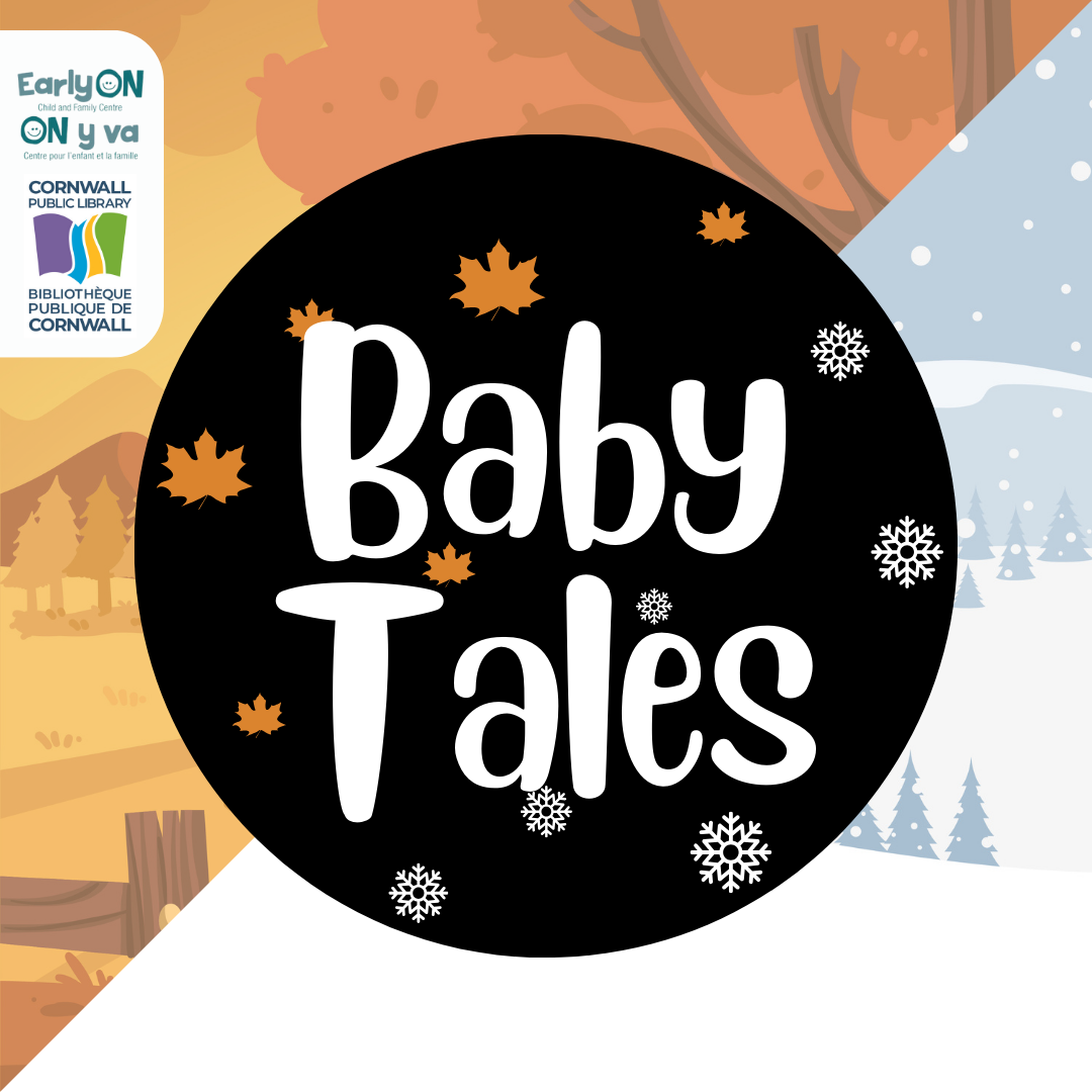 Baby Tales. EarlyON and Cornwall Public Library.