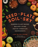 Image for "Seed to Plate, Soil to Sky"