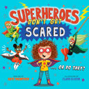 Image for "Superheroes Don&#039;t Get Scared"