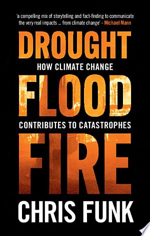 Image for "Drought, Flood, Fire"