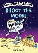 Image for "Schnozzer &amp; Tatertoes: Shoot the Moon!"