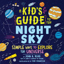 Image for "A Kid&#039;s Guide to the Night Sky"