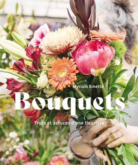 Bouquets : trucs et astuces d'une fleuriste 