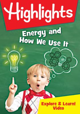 Highlights. Energy and how we use it 