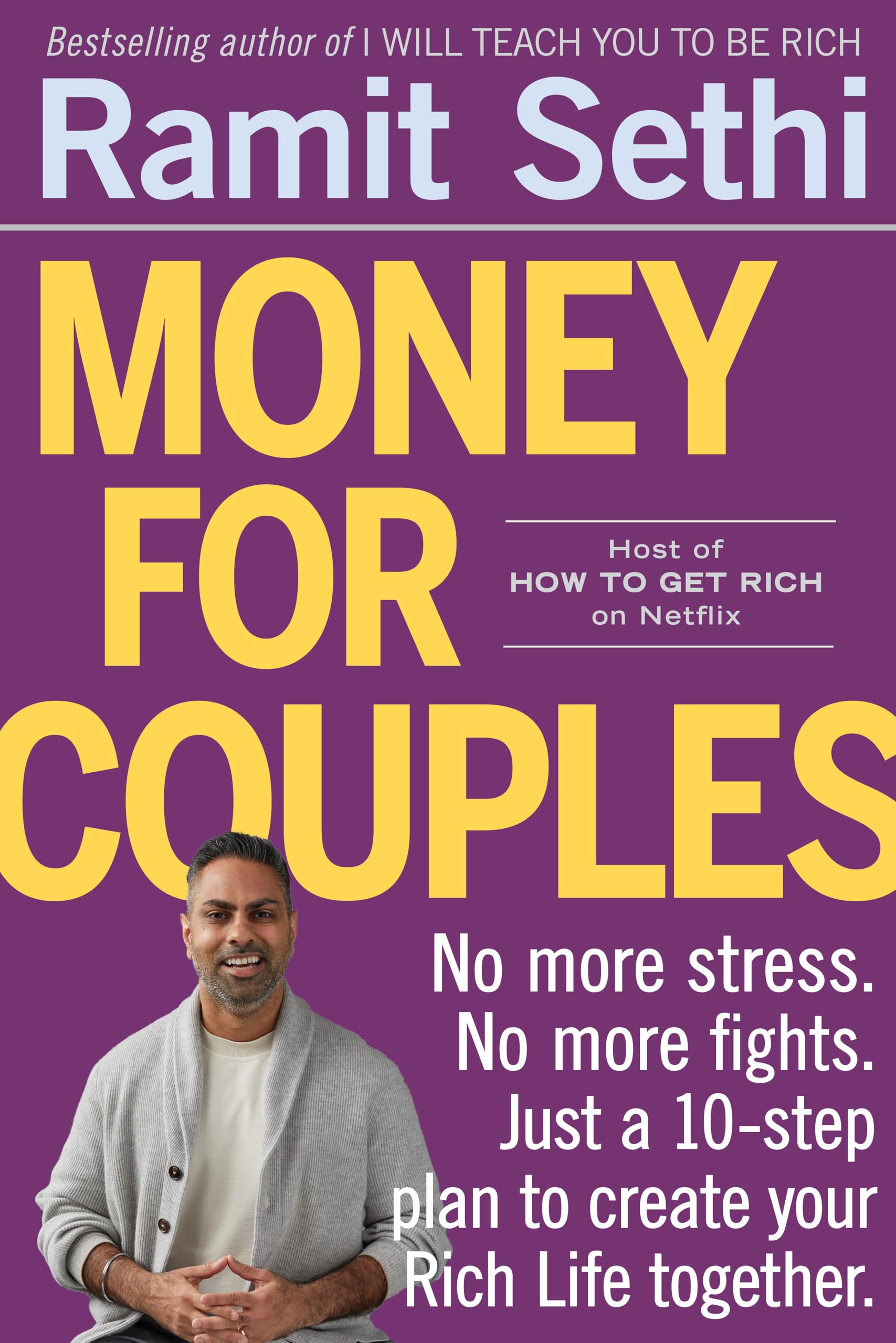 Money for couples: no more stress, no more fights, just a 10-step plan to create your Rich Life together 