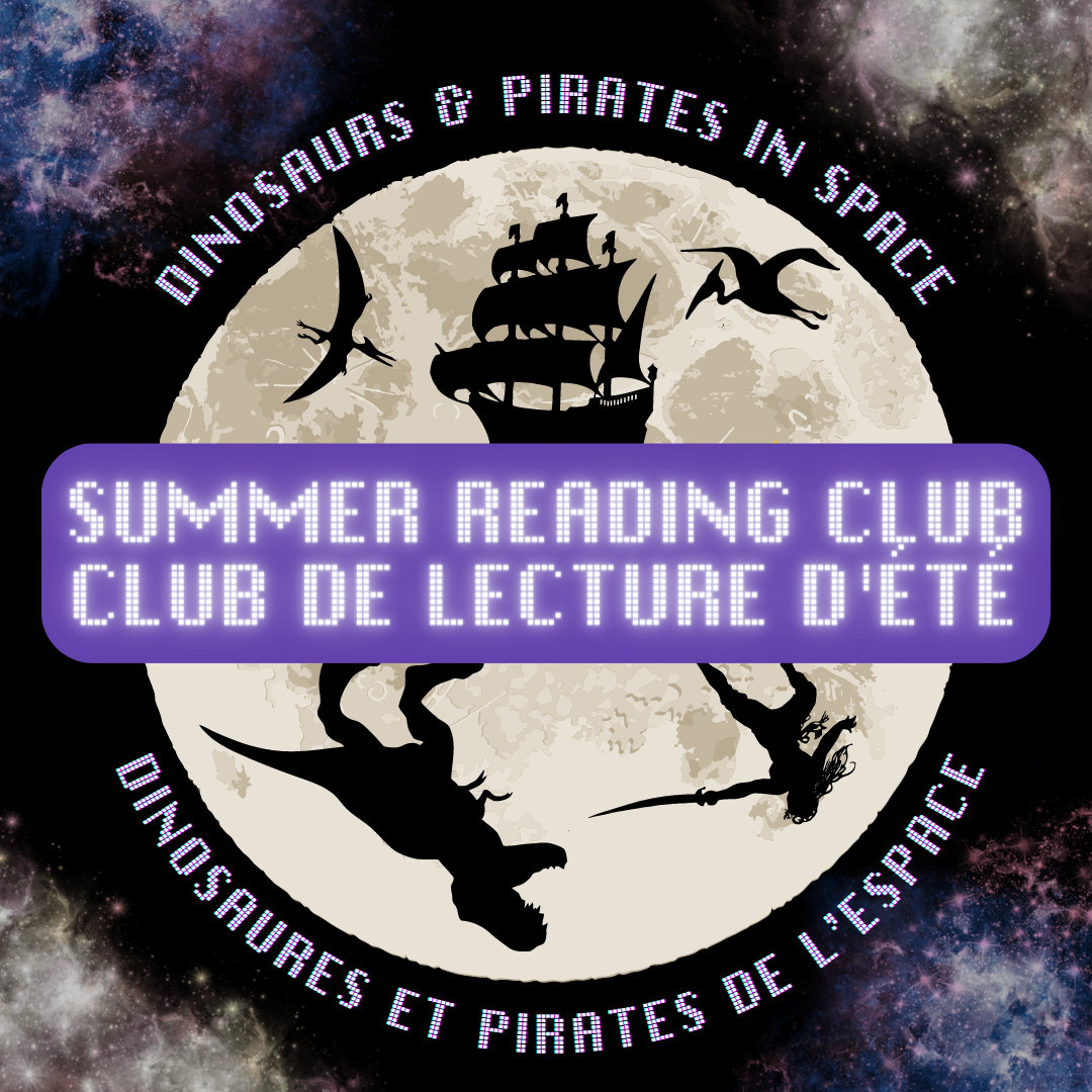 Summer Reading Club: Dinosaurs & Pirates in Space | Club de Lecture D'Ete : Dinosaures et pirates de l'espace
