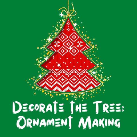 Decorate the Tree: Ornament Making