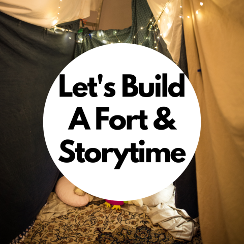 Let's Build A Fort & Storytime