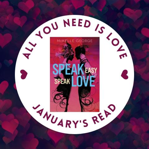 All You Need Is Love - January 2023 Read - Speak Easy, Speak Love by McKelle George