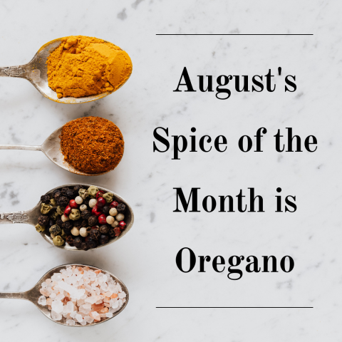 August's Spice of the Month is Oregano