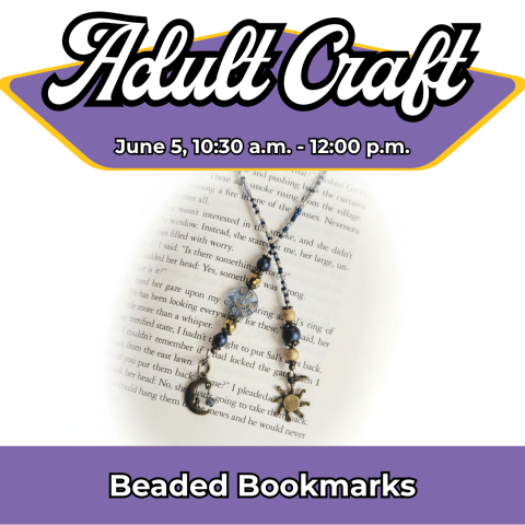 Adult Craft: Beaded Bookmarks, June 5, 10:30am-12pm