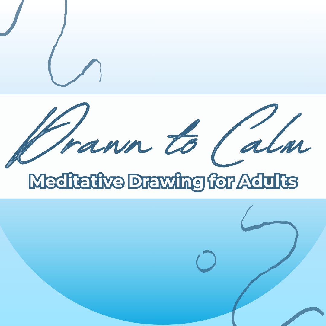 Drawn to Calm Meditative Drawing for Adults